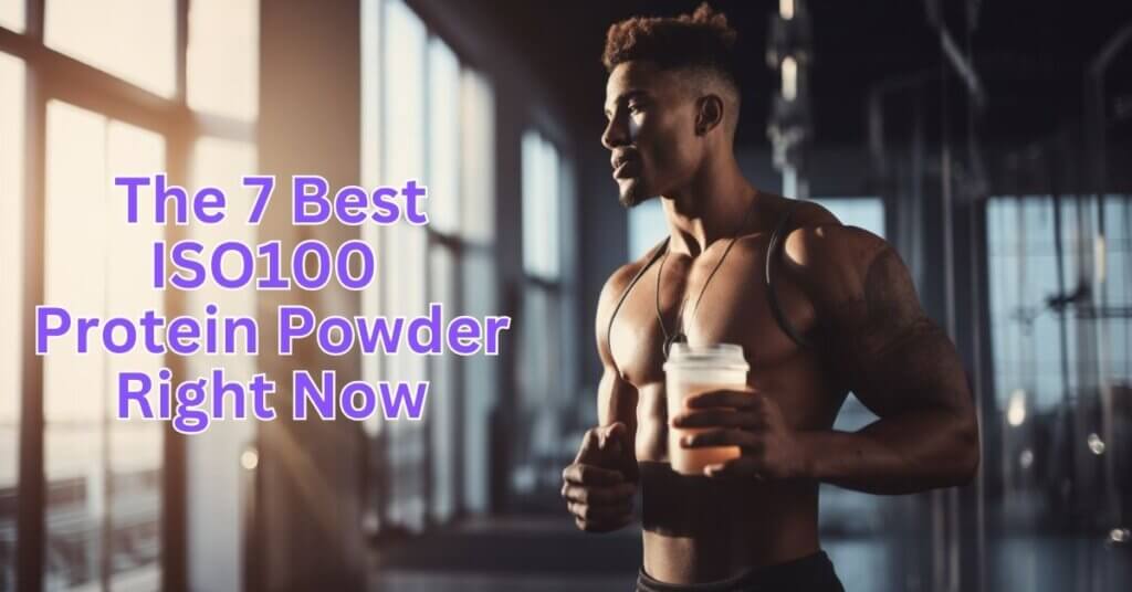 Image of The 7 Best ISO100 Protein Powder Right Now blog post