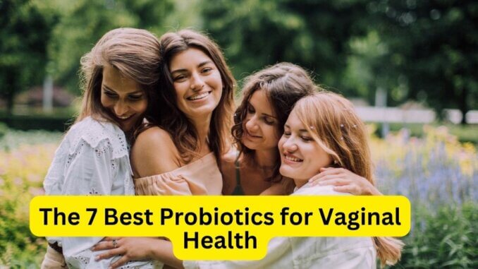 Featured Image of The 7 Best Probiotics for Vaginal Health blog post