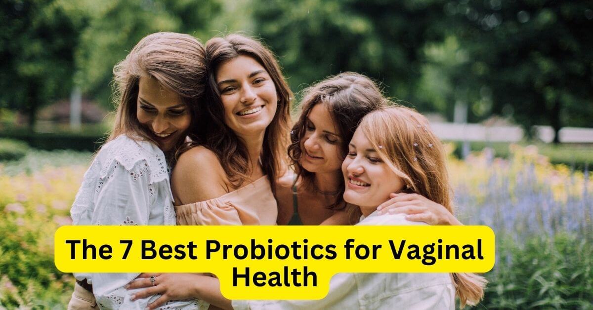 The 7 Best Probiotics For Vaginal Health Wellnesspagoda