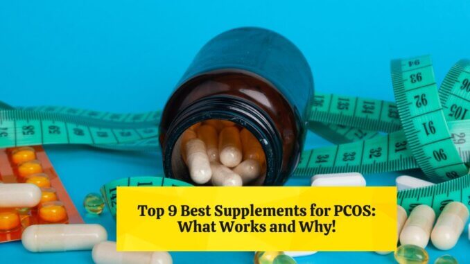 Featured Image of Top 9 Best Supplements for PCOS What Works and Why!