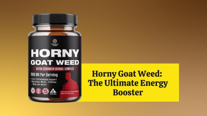 Featured Image of Horny Goat Weed The Ultimate Energy Booster Blog