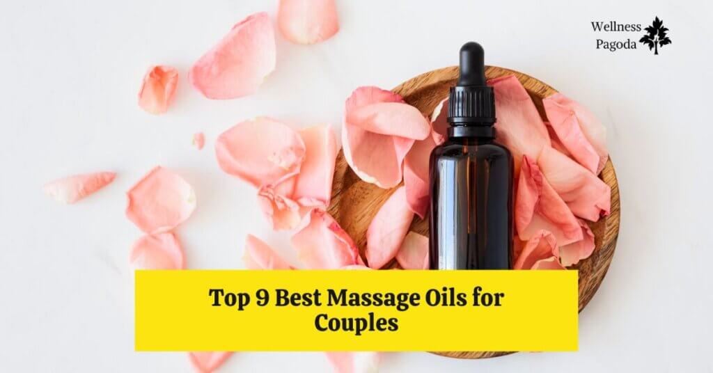 Featured Image of Top 9 Best Massage Oils for Couples blog