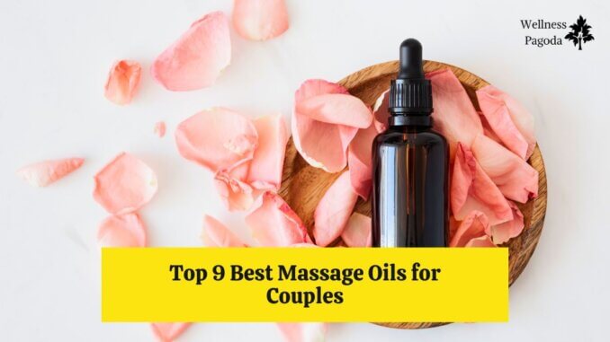 Featured Image of Top 9 Best Massage Oils for Couples blog